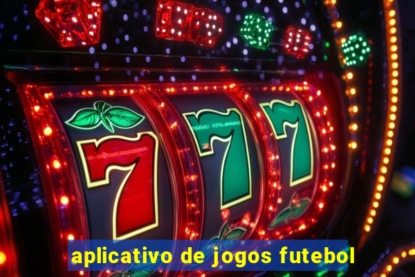 aplicativo de jogos futebol